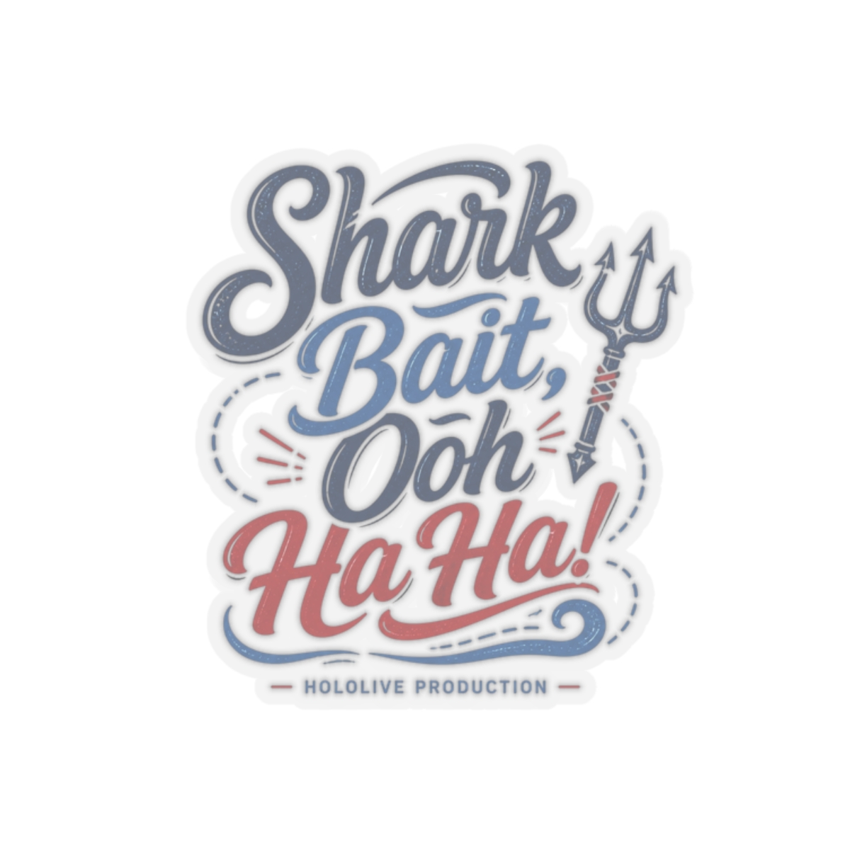 Gawr Gura & Hololive "Shark Bait, Ooh Ha Ha!" Sticker