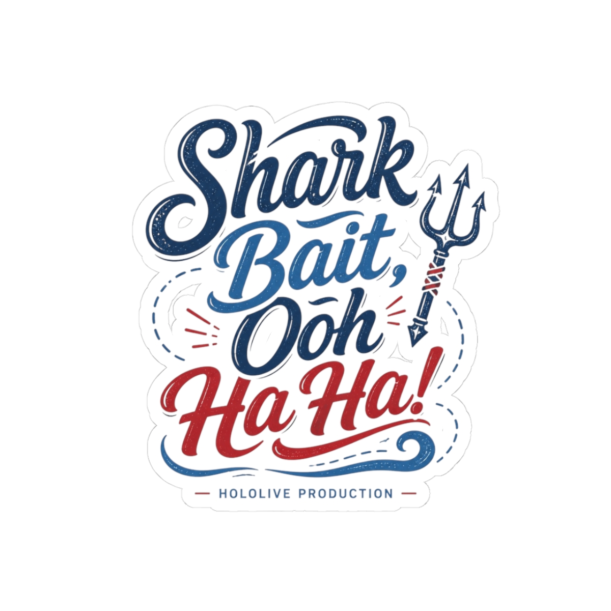 Gawr Gura & Hololive "Shark Bait, Ooh Ha Ha!" Sticker - alternate angle 1, merchandise